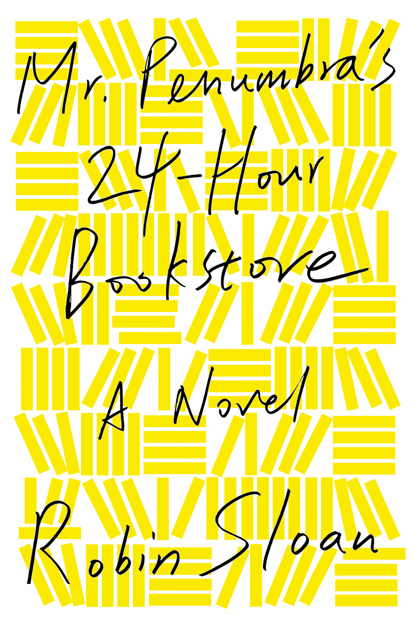 Mr. Penumbra’s 24-Hour Bookstore, Robin Sloan